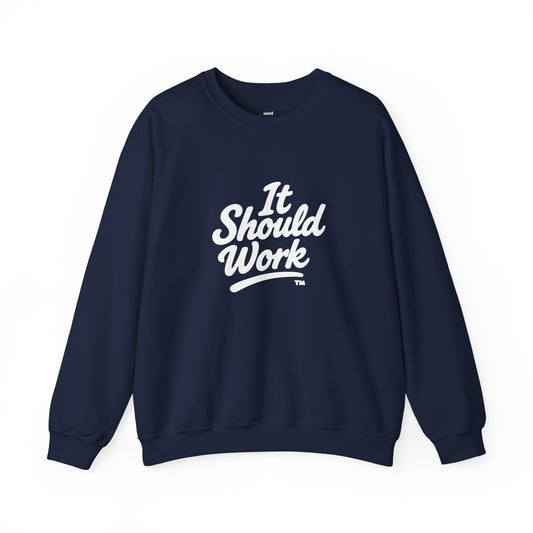 It Should Work™ - Crewneck Sweatshirt
